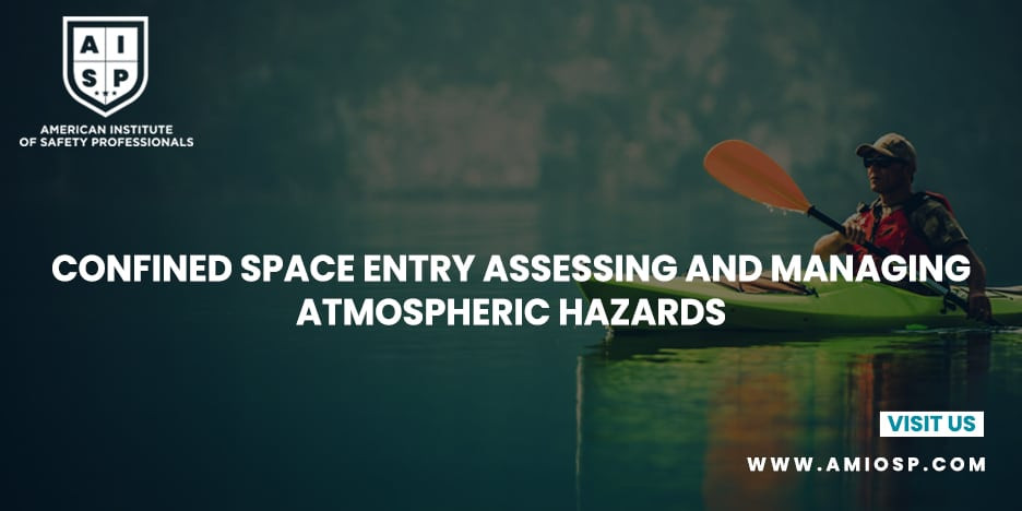 Confined Space Entry  Assessing and Managing Atmospheric Hazards